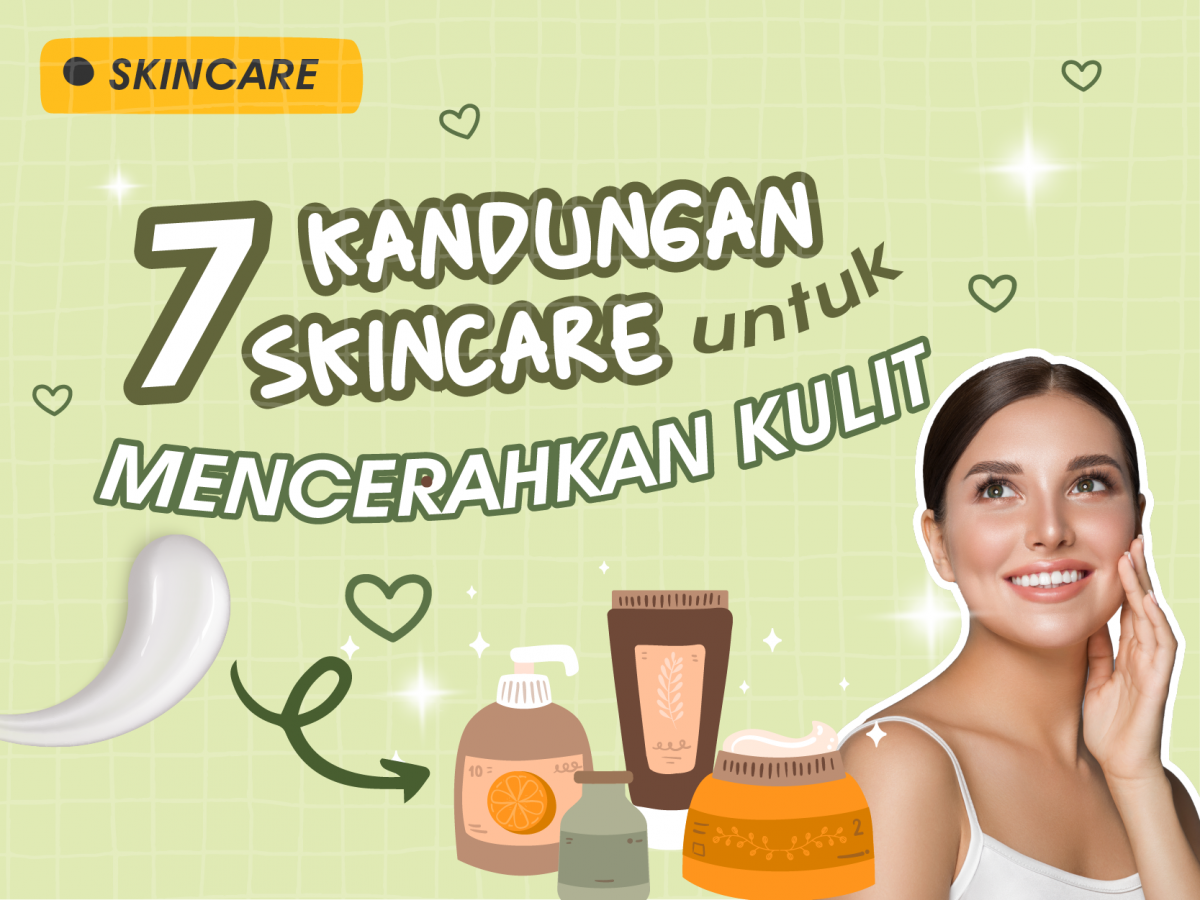 7 Kandungan Skincare Untuk Mencerahkan Wajah | HEYSTETIK - Heystetik